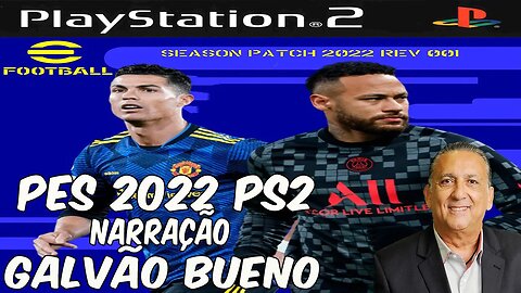 PES 2022 PS2 UNIVERSE ABRIL NARRAÇÃO GALVÃO BUENO