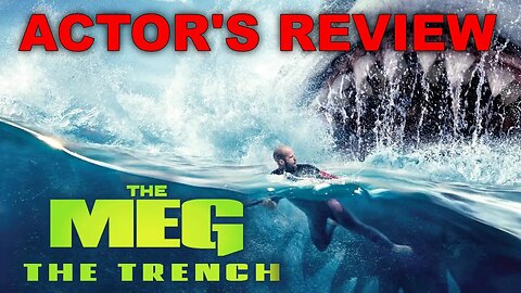 THE MEG 2 THE TRENCH / Actor's Review