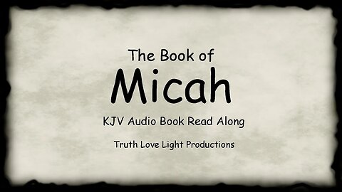 The Book of MICAH. KJV Bible Audio Read Along