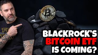 A Game-Changing Bitcoin ETF by Blackrock?