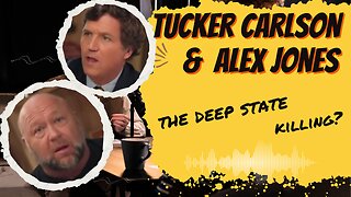 The Deep State - Tucker Carlson & Alex Jones