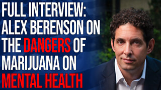 Full Interview: Alex Berenson on the Dangers of Marijuana on Mental Health
