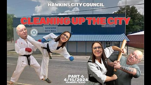 Cleaning up the City ~ Hawkins Texas City Council