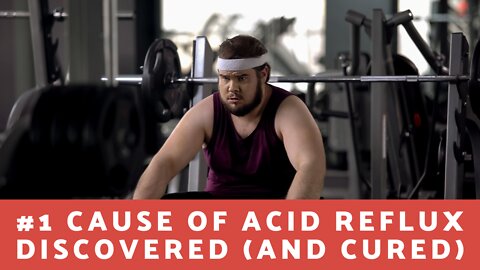 #1 Cause of Acid Reflux Discovered (and Cured)