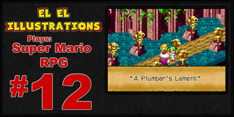 El El Plays Super Mario RPG Episode 12: Hello, My Fine Fluffy Fellow