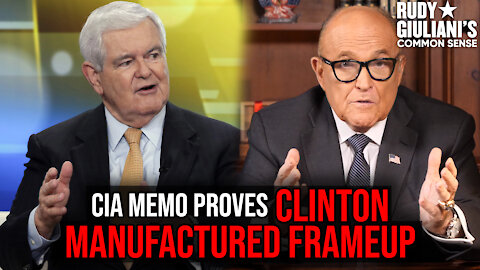 CIA Memo PROVES CLINTON Manufactured Frameup | Newt Gingrich and Rudy Giuliani | Ep. 76