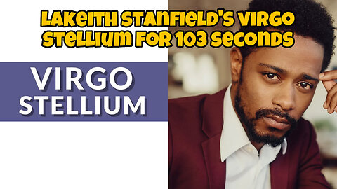 LaKeith Stanfield’s virgo stellium for 103 seconds