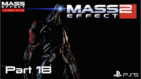 Mass Effect Legendary Edition | Mass Effect 2 Playthrough Part 18 | PS5 Gameplay