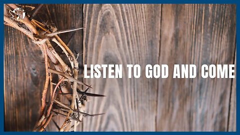 Listen to God and come | Hungry for God