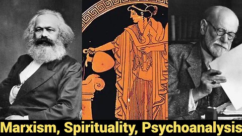 Marxism, Spirituality, Psychoanalysis