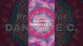 🙏 Prayer Chain for Danielle C. 🙏