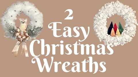 2 Easy Christmas Wreaths | Easy Winter Wreath | Easy Wreath Tutorial | DIY Christmas Decor