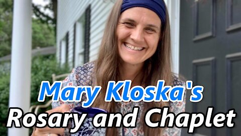 Rosary and Chaplet with Mary Kloska | Fri, Apr. 30th