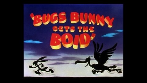 1942, 7-11, Merrie Melodies, Bugs Bunny Gets The Boid