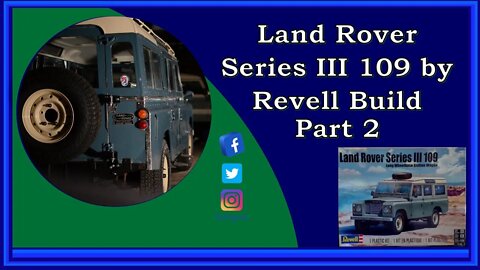 Land Rover Series III 109 by Revell Build - Part 2 - Paint