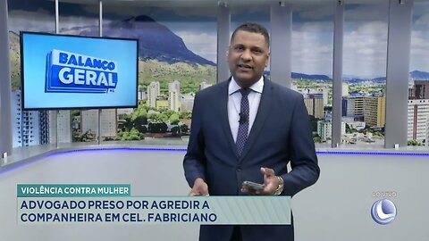 Violência contra Mulher: Advogado preso por agredir a companheira em Cel. Fabriciano.