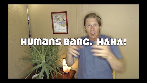 Humans. BANG!
