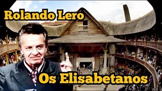 Escolinha do Professor Raimundo; Rolando Lero, Quem eram os Elisabetanos!