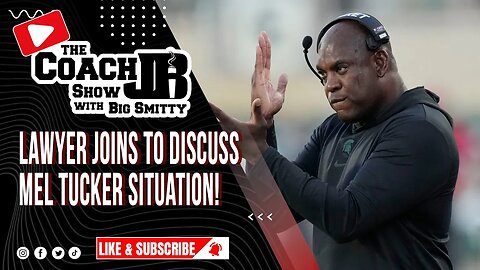 MEL TUCKER IS GOING TO GET PAID! | LEGAL ANALYST & LAWYER JOINS US! | THE COACH JB SHOW