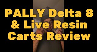 PALLY Delta 8 & Live Resin Carts Review