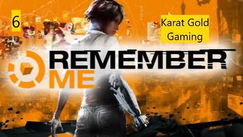 Remember Me Gameplay Walkthrough E6- Heights of Slum 404