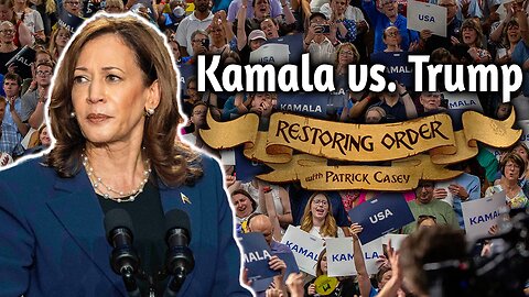 Kamala vs. Trump | Restoring Order - EP 301