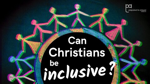 Can Christians Be Inclusive?