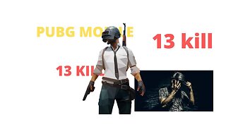 PUBG MOBILE 13 KILL 🔥x13