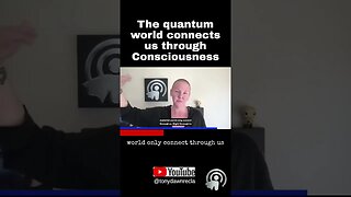 The quantum world connects us through Consciousness