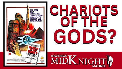 CHARIOTS OF THE GODS | Maverick Midnight Matinee ( WATCH PARTY )