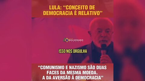 Lula relativizando a democracia!