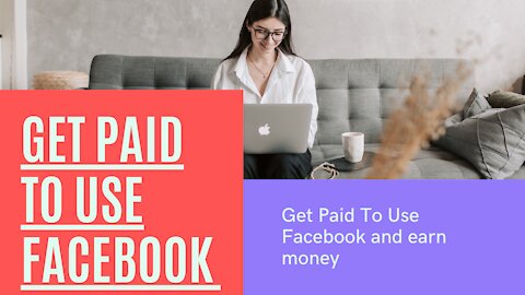 Get Paid To Use Facebook and earn money