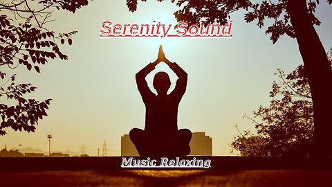 Serenity Sound - Relaxing Music