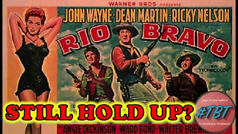 RIO BRAVO (1959): One of the Greatest Westerns of All-Time?