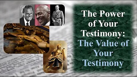 The Power Of your Testimony: How Powerful and Valuable is Your Testimony?