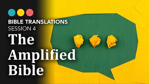 This Bible comes with a thesaurus! Bible Translations: The Amplified Bible 5/21