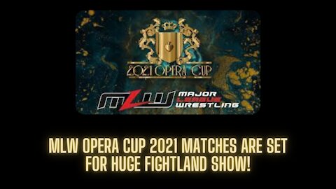 MLW 2021 Opera Cup match ups are set for huge Fightland show, NJPW G1 Climax 31 B Block Update