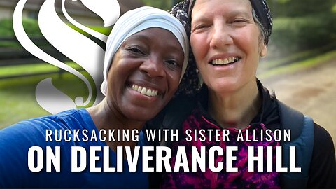 Rucksacking with Sister Allison on the Deliverance Hill | Straitway Helpmeets