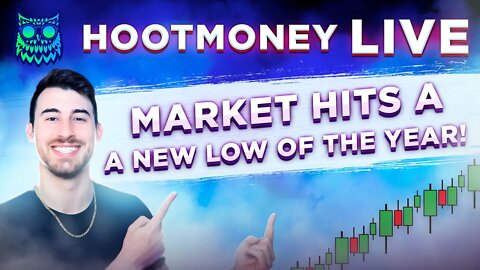 🔴 HOOTMONEY LIVE -- MARKET HITS A NEW 2022 LOW 🐻