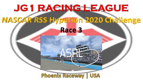Race 3 | JG1 Racing League | NASCAR RSS Hyperion 2020 Challenge | Phoenix Raceway | USA