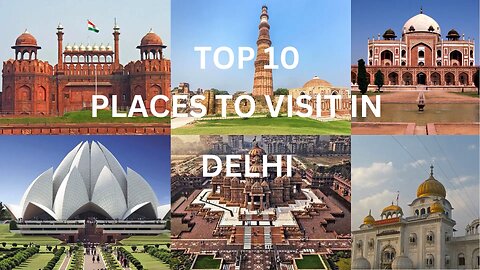 TOP 10 PLACES TO VISIT IN DELHI