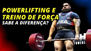 A DIFERENÇA ENTRE POWERLIFTING E TREINO DE FORÇA