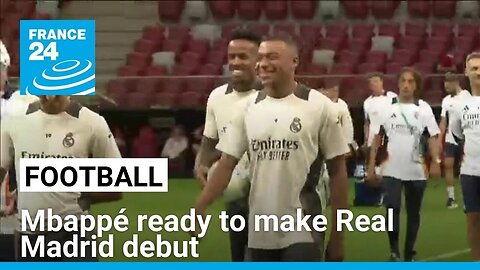 Kylian Mbappé ready to make Real Madrid debut in UEFA Super Cup against Atalanta