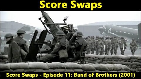 Score Swaps - Episode 11: Band of Brothers (2001)