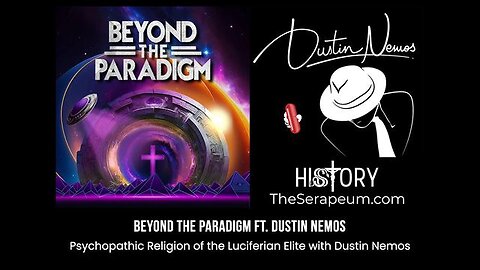 Beyond the Paradigm ft. Dustin Nemos - Psychopathic Religion of the Luciferian Elite