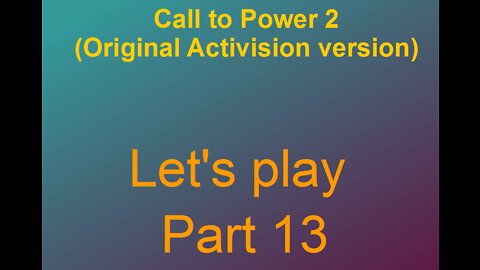 Lets play Call to power 2 Part 13-3