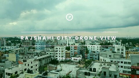 Rajshahi City | Drone View Rajshahi City Top View | রাজশাহী শহর