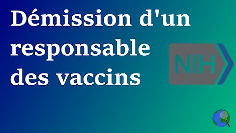 USA - Démission du responsable de la vaccincation du NIH