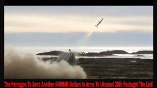 The Pentagon To Send Another $400MM Dollars In Arms To Ukraine! 26th Package! The List!