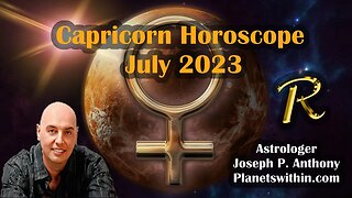 Capricorn Horoscope July 2023 - Astrologer Joseph P. Anthony